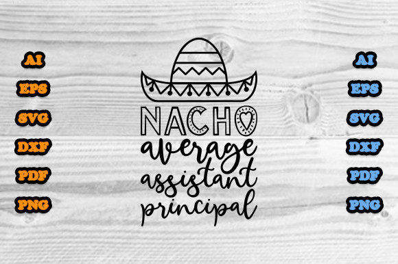 Nacho Average Assistant Principal SVG Graphics & Print Templates