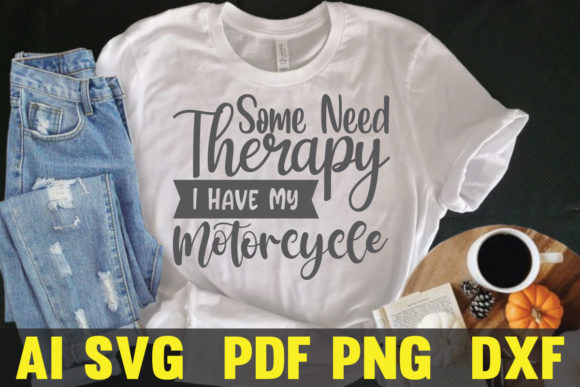 Some-Need-Therapy-I-Have-My-Motorcycle Graphics
